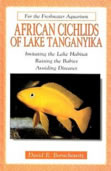 For the Freshwater Aquarium: African Cichlids of Lake Tanganyika: Imitating the Lake Habitat, Raising the Babies, Avoiding Diseases